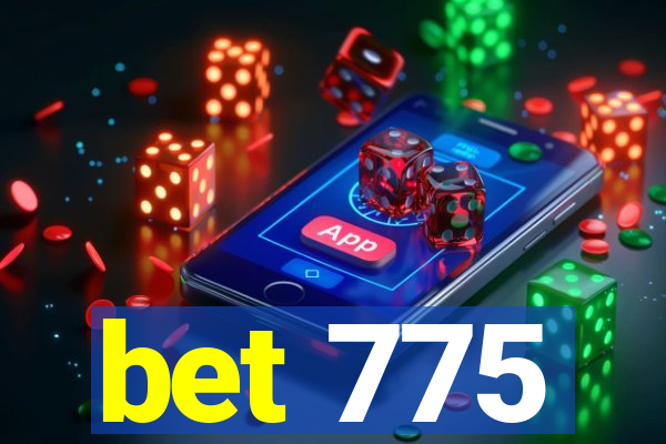 bet 775
